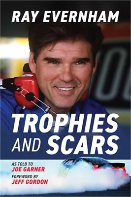 Trophies And Scars: Ray Evernham (Hardback Or Cased Book) • $28.24