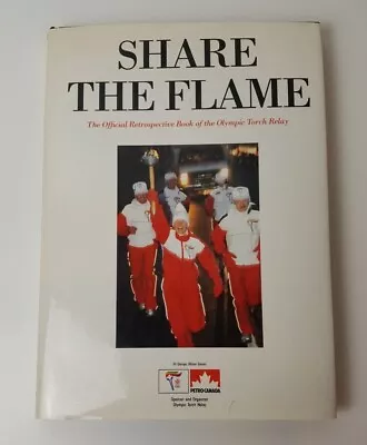 Share The Flame: The Official Retrospective Book Of The Olympic Torch Relay 1988 • $15