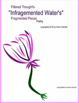 Infragmented Water: Fragmented Pieces Filtered Thought's - A Life's Journe... • $13.84