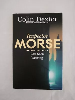 Last Seen Wearing By Colin Dexter (Paperback 2016) • £3.40