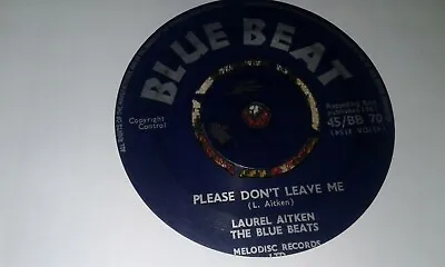 Laurel Aitken  Please Don't Leave Me  Mighty Redeemer  7   Blue Beat • £12.99