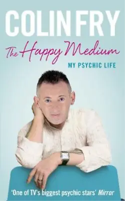 £3.39 • Buy The Happy Medium: My Psychic Life, Colin Fry, Used; Good Book