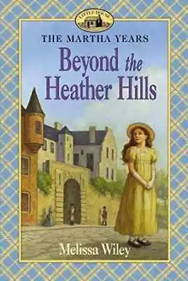 Beyond The Heather Hills (Little House - Paperback By Wiley Melissa - Very Good • $98.23