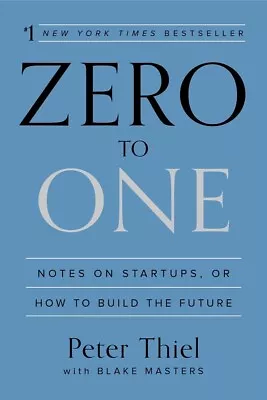 Zero To One Notes On Startups By ‎Peter Thiel & Blake Masters BRANDNEW PAPERBACK • $17.99