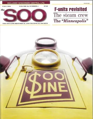 The Soo Magazine 4 2004 Diesel F-Units Revisited Steam Crew Business Minneapolis • $18.95