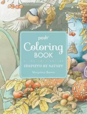 Marjolein Bastin Posh Adult Coloring Book: Inspired By Nature (Paperback) • $14.31