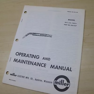 MILLER WELDER MHT-200 TORCH HANDLE Owner Operator Operation Maintenance Manual • $20