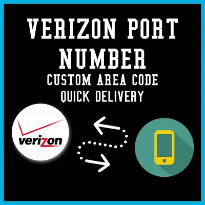 VERIZON WIRELESS Port Numbers - YOU PICK ANY AREA CODE - 5 MINUTE DELIVERY • $15.45