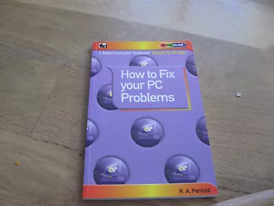 How To Fix Your PC Problems Penfold R. A. Good Condition ISBN 0859347052 • £1.99