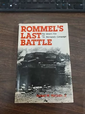 Rommel's Last Battle *The Desert Fox & The Normandy Campaign Book By Mitcham WW2 • $4.99