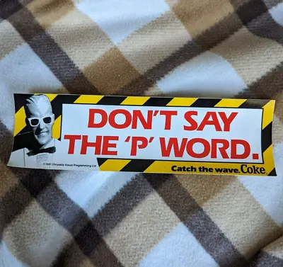 1987 MAX HEADROOM Bumper Sticker Don't Say The P Word COKE Coca-cola Pepsi • $14.99