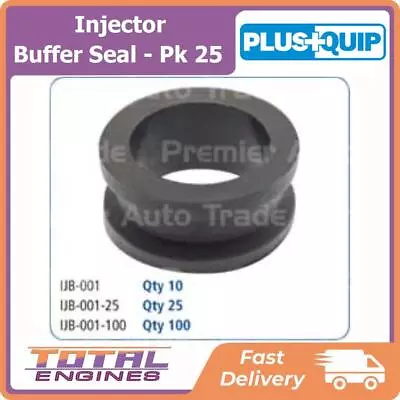 PlusQuip Injector Buffer Seal - Pk 25 Fits Toyota Cresta JZX100R 2.5L 6Cyl 1JZ-G • $23.23