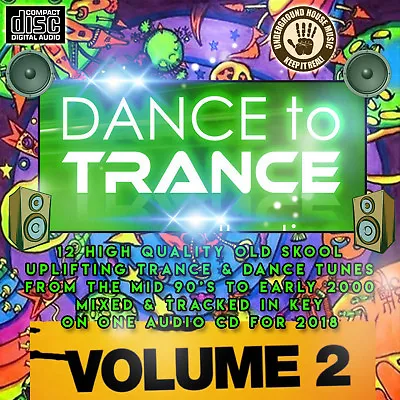 Dance To Trance VOL2 CD NEW DJ MIX 2018 DANCE CLUB TRANCE OLD SKOOL CLASSICS • £3