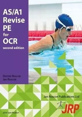 AS/A1 Revise PE For OCR By Dennis Roscoe 9781901424911 | Brand New • £14.99