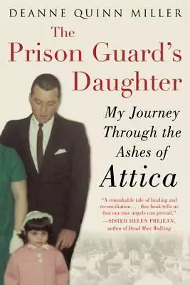 The Prison Guard's Daughter: My Journey Through The Ashes Of Attica • $7.37