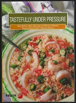 Tastefully Under Pressure Recipes Fagor Pressure Cooker 2007 Cookbook Directions • £12.52