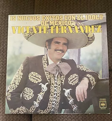 VICENTE FERNANDEZ  15 Nuevos Exitos Con El Idolo De Mexico  (84’ CBS MEXICO LP) • $25.99