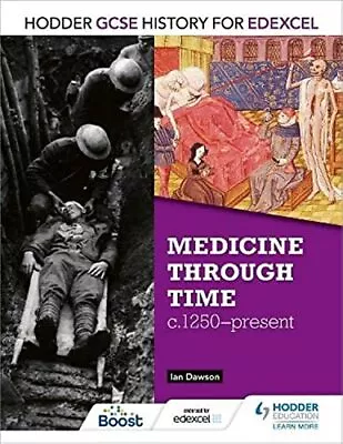 Hodder GCSE History For Edexcel: Medicine Through Time C1250�... By Dawson Ian • £7.49