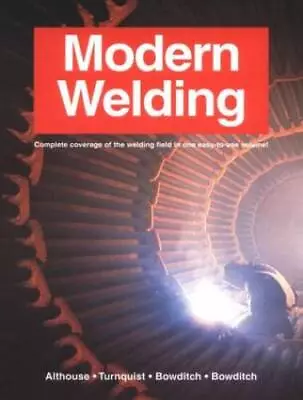 Modern Welding - Hardcover By Althouse Andrew Daniel - ACCEPTABLE • $10.25