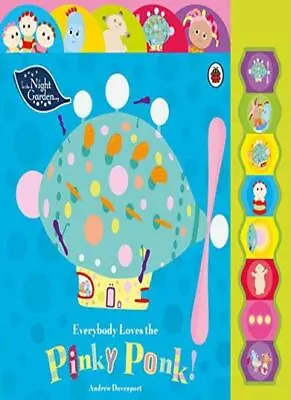 In The Night Garden: Everybody Loves The Pinky Ponk! Garden 9781405918480. • $31.43