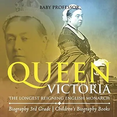 Queen Victoria: The Longest Reigning English Monarch - Biography 3rd Grade | Chi • £4