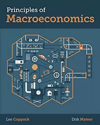 Principles Of Macroeconomics Paperback Lee Mateer Dirk Coppock • $6.29