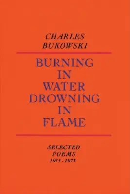 Charles Bukowski Burning In Water Drowning In Flame (Paperback) • £9.45