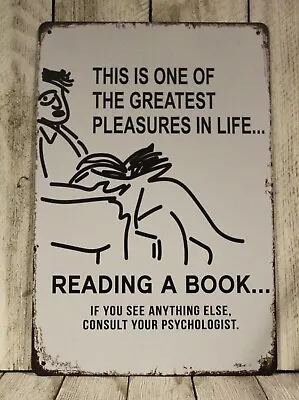 One Of The Greatest Pleasures In Life Is Reading A Book Tin Metal Sign Funny • $11.97