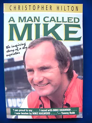 A Man Called Mike - Mike Hailwood - C Hilton - MRP - VG • £9.95