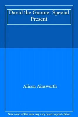 David The Gnome: Special Present By  Alison Ainsworth • £2.51