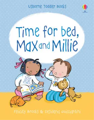 Max & Millie Time For Bed (Max And Millie) Felicity Brooks Used; Good Book • £3.35