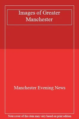 Images Of Greater Manchester By Manchester Evening News • £3.50