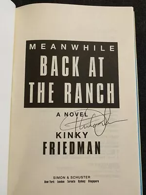 Meanwhile Back At The Ranch By Kinky Friedman Signed 1st Brand New Hardcover • $35.88