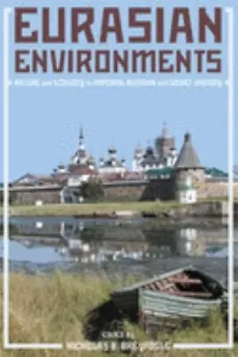 Eurasian Environments: Nature And Ecology In Imperial Russian And Soviet History • $7.29