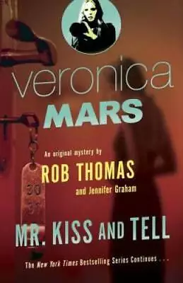 Veronica Mars (2): An Original Mystery By Rob Thomas: Mr.  - ACCEPTABLE • $3.76