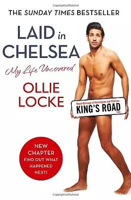 Laid In Chelsea: My Life Uncovered By Ollie Locke. 9780007513963 • £2.51