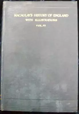 MACAULAY'S HISTORY OF ENGLAND Vol VI (MACMILLAN 1915) • £19.99