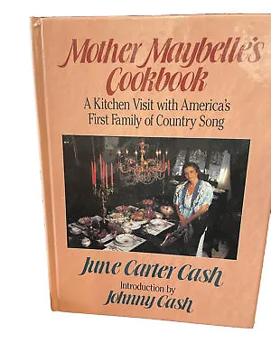 MOTHER MAYBELLE'S COOKBOOK: A KITCHEN VISIT WITH AMERICA'S By June Carter. VG • $25
