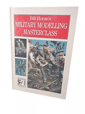 Bill Horan's Military Modelling Masterclass VINTAGE 1994 BOOK • $21.99