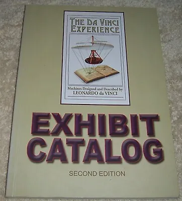 Exhibit Catalog Of The Da Vinci Experience Pb Machines Designed By Leonardo • $12