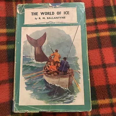 The World Of Ice By R M Ballantyne Undated With Dust Jacket Illustrated📘 • £5.85