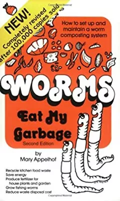 Worms Eat My Garbage : How To Set Up And Maintain A Worm Composti • $5.76