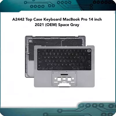 A2442 Top Case Keyboard MacBook Pro 14 Inch 2021 (OEM) Space Gray • $185