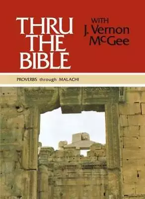 Thru The Bible Vol. 3: Proverbs-Malachi - Hardcover By McGee J. Vernon - GOOD • $9.17