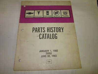 $9.99 • Buy 1982-83 GM Parts History Catalog Chevy Buick Cadillac Olds Pont Nos Part Numbers