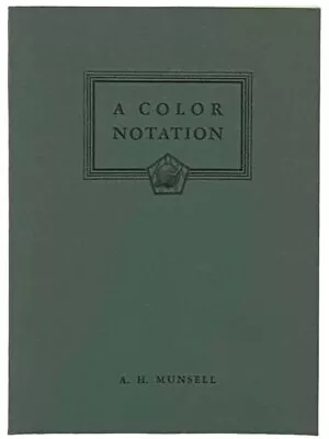 A Color Notation: An Illustrated System Defining All Colors And Their Relation.. • $20