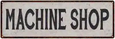 Machine Shop Sign Vintage Look Reproduction Black Gray Garage Work 106180023001 • $49.95