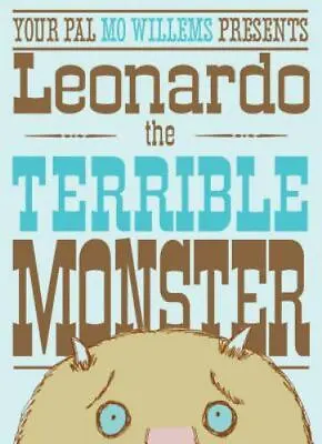 Leonardo The Terrible Monster - Mo Willems 9780786852949 Hardcover • $3.97