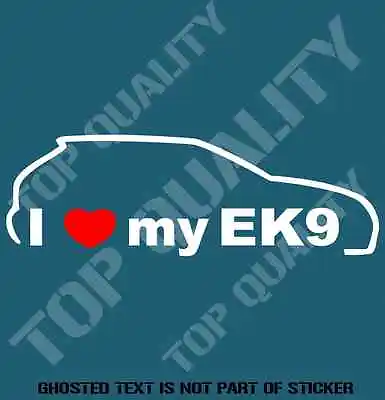 $5.50 • Buy I Love My Ek9 Decal Sticker To Suit Honda Jdm Rally Drift Decals Stickers