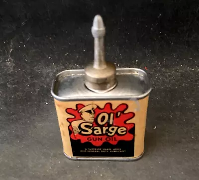 Vintage OL' SARGE GUN OIL LEAD TOP HANDY OILER Rare Old Advertising Tin Can • $50